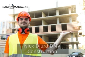 Nick Djurd DMV Construction worker on-site in front of a building under construction.